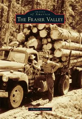 La vallée du Fraser - The Fraser Valley