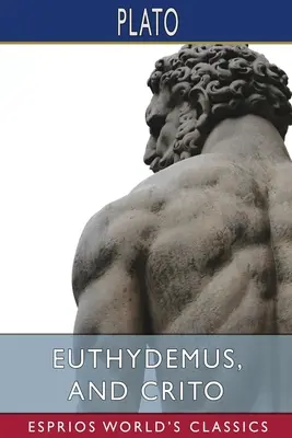 Euthydème et Criton (Esprios Classics) - Euthydemus, and Crito (Esprios Classics)