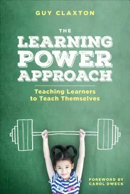 L'approche du pouvoir d'apprentissage : Apprendre aux apprenants à s'enseigner eux-mêmes - The Learning Power Approach: Teaching Learners to Teach Themselves