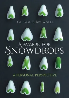 La passion des perce-neige : Une perspective personnelle - A Passion for Snowdrops: A Personal Perspective