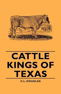 Les rois du bétail du Texas - Cattle Kings of Texas