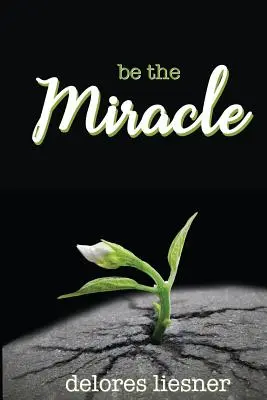 Soyez le miracle - Be the Miracle