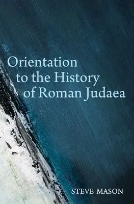 Orientation vers l'histoire de la Judée romaine - Orientation to the History of Roman Judaea
