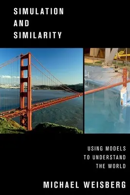 Simulation et similitude : Utiliser des modèles pour comprendre le monde - Simulation and Similarity: Using Models to Understand the World