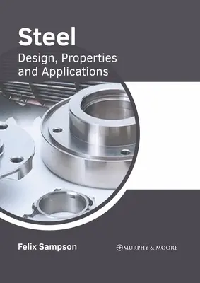 L'acier : Conception, propriétés et applications - Steel: Design, Properties and Applications