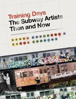 Training Days : Les artistes du métro d'hier et d'aujourd'hui - Training Days: The Subway Artists Then and Now