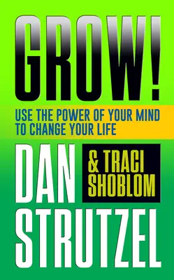 L'état d'esprit de croissance : Utilisez la puissance de votre esprit pour changer votre vie dès maintenant ! - The Growth Mindset: Use the Power of Your Mind to Change Your Life Now!