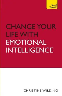 Changez votre vie grâce à l'intelligence émotionnelle - Change Your Life with Emotional Intelligence
