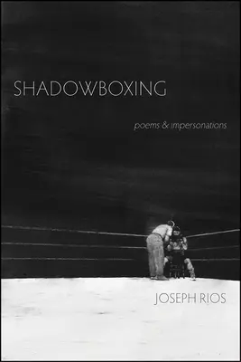 Shadowboxing : Poèmes et imitations - Shadowboxing: Poems & Impersonations