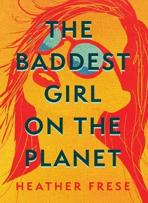 La fille la plus méchante de la planète - The Baddest Girl on the Planet