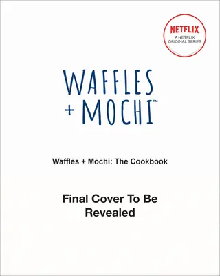 Gaufres + Mochi : Apprenez à cuisiner&nbsp;! Apprendre à cuisiner des pâtes aux tomates, de la gratitouille et d'autres recettes savoureuses : Un livre de cuisine pour enfants - Waffles + Mochi: Get Cooking!: Learn to Cook Tomato Candy Pasta, Gratitouille, and Other Tasty Recipes: A Kids Cookbook