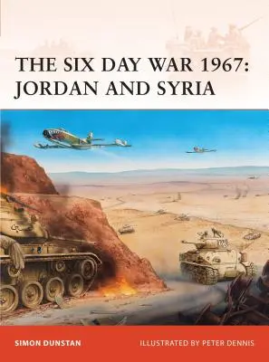 La guerre des Six Jours 1967 : Jordanie et Syrie - The Six Day War 1967: Jordan and Syria