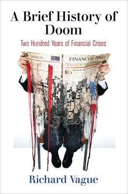 Une brève histoire du malheur : deux cents ans de crises financières - A Brief History of Doom: Two Hundred Years of Financial Crises