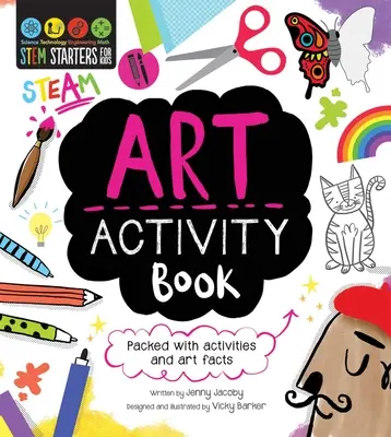 STEM Starters for Kids Art Activity Book : Une multitude d'activités et de faits sur l'art - STEM Starters for Kids Art Activity Book: Packed with Activities and Art Facts