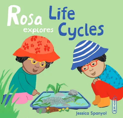 Rosa explore les cycles de vie - Rosa Explores Life Cycles