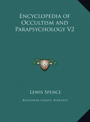 Encyclopédie de l'occultisme et de la parapsychologie V2 - Encyclopedia of Occultism and Parapsychology V2