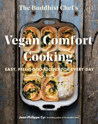 The Buddhist Chef's Vegan Comfort Cooking : Recettes faciles et bienfaisantes pour tous les jours - The Buddhist Chef's Vegan Comfort Cooking: Easy, Feel-Good Recipes for Every Day