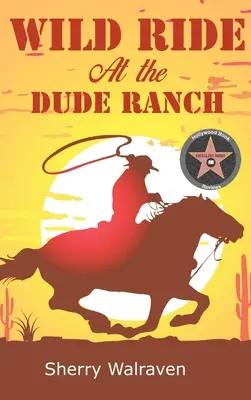 Une escapade sauvage au Dude Ranch - Wild Ride At the Dude Ranch