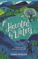 Hanté par les eaux : Un voyage dans la campagne irlandaise - Haunted by Waters: A Journey into the Irish Countryside