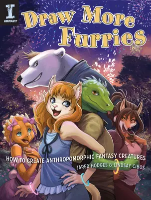 Dessinez plus de furries : Comment créer des animaux fantastiques anthropomorphes - Draw More Furries: How to Create Anthropomorphic Fantasy Animals
