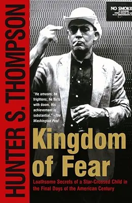 Kingdom of Fear : Loathsome Secrets of a Star-Crossed Child in the Final Days of the American Century (Le royaume de la peur : secrets détestables d'un enfant croisé dans les derniers jours du siècle américain) - Kingdom of Fear: Loathsome Secrets of a Star-Crossed Child in the Final Days of the American Century