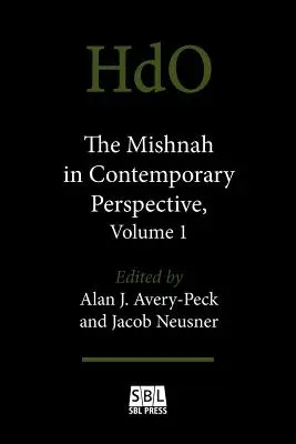 La Mishna dans une perspective contemporaine, Volume 1 - The Mishnah in Contemporary Perspective, Volume 1