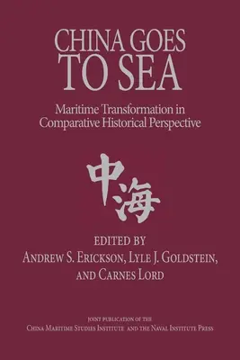 La Chine prend la mer : La transformation maritime dans une perspective historique comparée - China Goes to Sea: Maritime Transformation in Comparative Historical Perspective