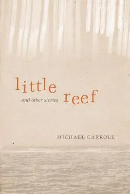 Little Reef et autres histoires - Little Reef and Other Stories