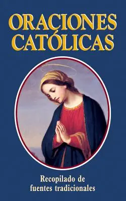 Oraciones Catolicas = Prières catholiques - Oraciones Catolicas = Catholic Prayers