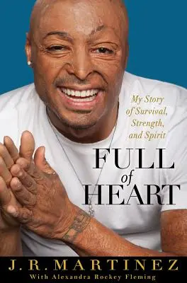 Le cœur plein : Mon histoire de survie, de force et d'esprit - Full of Heart: My Story of Survival, Strength, and Spirit