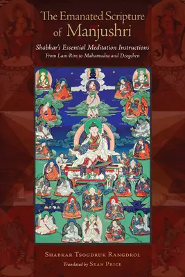 L'Écriture émanée de Manjushri : les instructions essentielles de Shabkar pour la méditation - The Emanated Scripture of Manjushri: Shabkar's Essential Meditation Instructions