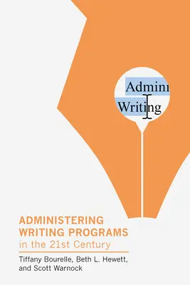 L'administration des programmes d'écriture au XXIe siècle - Administering Writing Programs in the Twenty-First Century