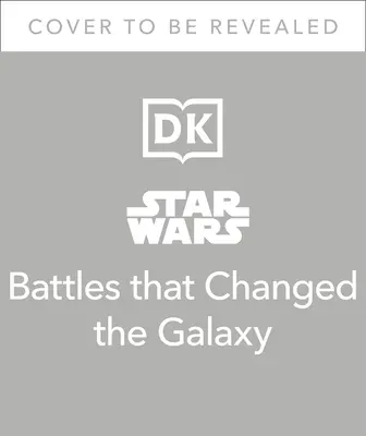 Les batailles de la Guerre des étoiles qui ont changé la galaxie - Star Wars Battles That Changed the Galaxy