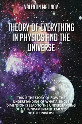 Théorie du tout en physique et dans l'univers : Deuxième édition - Theory of Everything in Physics and the Universe: Second Edition