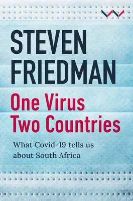 Un virus, deux pays : Ce que Covid-19 nous dit sur l'Afrique du Sud - One Virus, Two Countries: What Covid-19 Tells Us about South Africa