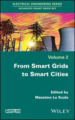 Des réseaux intelligents aux villes intelligentes : Nouveaux défis dans l'optimisation des réseaux d'énergie - From Smart Grids to Smart Cities: New Challenges in Optimizing Energy Grids