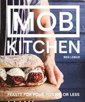 MOB Kitchen - Nourrir 4 personnes ou plus pour moins de 10 EUR - MOB Kitchen - Feed 4 or more for under GBP10