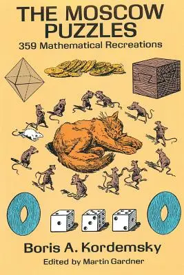 Les énigmes de Moscou : 359 récréations mathématiques - The Moscow Puzzles: 359 Mathematical Recreations