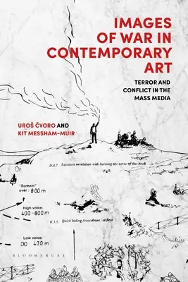 Images de la guerre dans l'art contemporain : Terreur et conflit dans les médias - Images of War in Contemporary Art: Terror and Conflict in the Mass Media