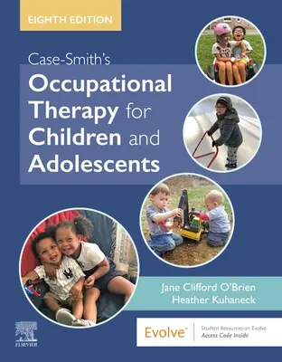 Case-Smith's Occupational Therapy for Children and Adolescents (en anglais seulement) - Case-Smith's Occupational Therapy for Children and Adolescents