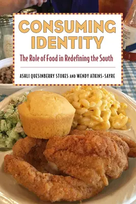 Consommer l'identité : Le rôle de la nourriture dans la redéfinition du Sud - Consuming Identity: The Role of Food in Redefining the South