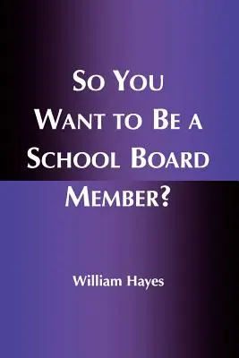 Vous voulez devenir membre d'un conseil scolaire ? - So You Want to Be a School Board Member?