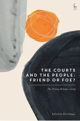 Les tribunaux et le peuple : Amis ou ennemis ? Les débats de Putney 2019 - The Courts and the People: Friend or Foe?: The Putney Debates 2019