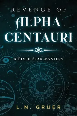 La revanche d'Alpha Centauri : un mystère de l'étoile fixe - Revenge of Alpha Centauri: A Fixed Star Mystery