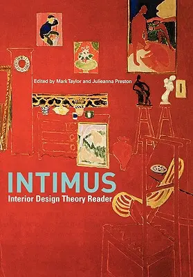 Intimus : Lecteur de la théorie de l'architecture d'intérieur - Intimus: Interior Design Theory Reader