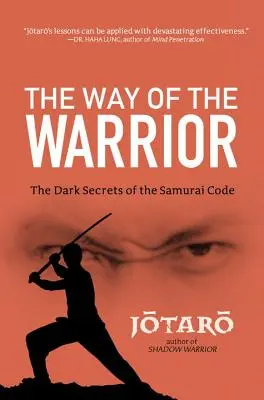 La voie du guerrier : Les sombres secrets du code des samouraïs - Way of the Warrior: The Dark Secrets of the Samurai Code