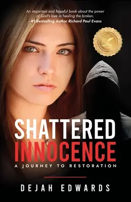 Innocence brisée : Un voyage vers la restauration - Shattered Innocence: A Journey to Restoration