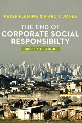 La fin de la responsabilité sociale des entreprises : Crise et critique - The End of Corporate Social Responsibility: Crisis and Critique