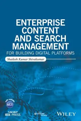 Gestion du contenu d'entreprise et de la recherche pour la création de plateformes numériques - Enterprise Content and Search Management for Building Digital Platforms