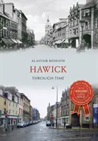 Hawick à travers le temps - Hawick Through Time